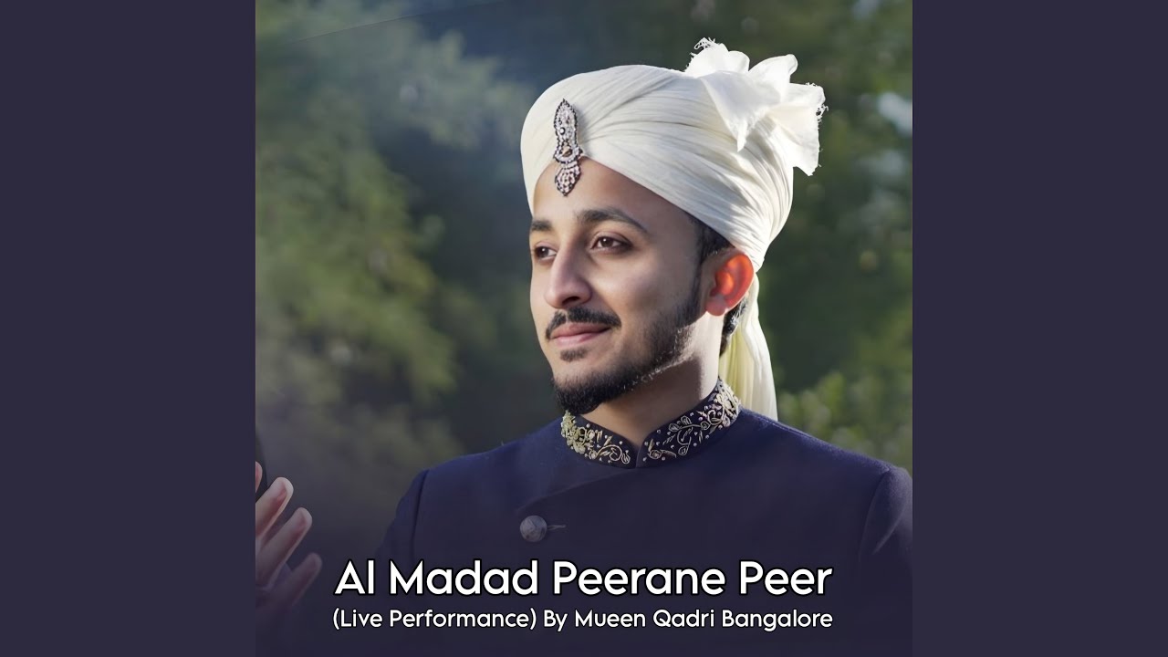Al Madad Peerane Peer (Live Performance)