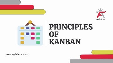 Introduction to Kanban System: Principles of Kanban | AgileFever