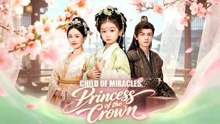 Child of Miracles, Princess of the Crown | beggar’s gift tames ruthless prince！#dramabox