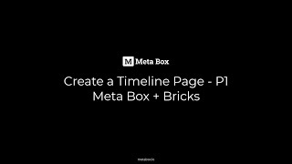 Create a Timeline Page - P1 - Meta Box + Bricks | Meta Box Tutorial