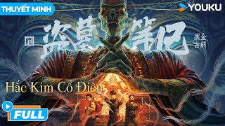 [THUYẾT MINH] Hắc Kim Cổ Điện | Misty Creed | Bí Mật Hầm Mộ Cổ Trong Cung Điện Ngầm | Phim Lẻ YOUKU