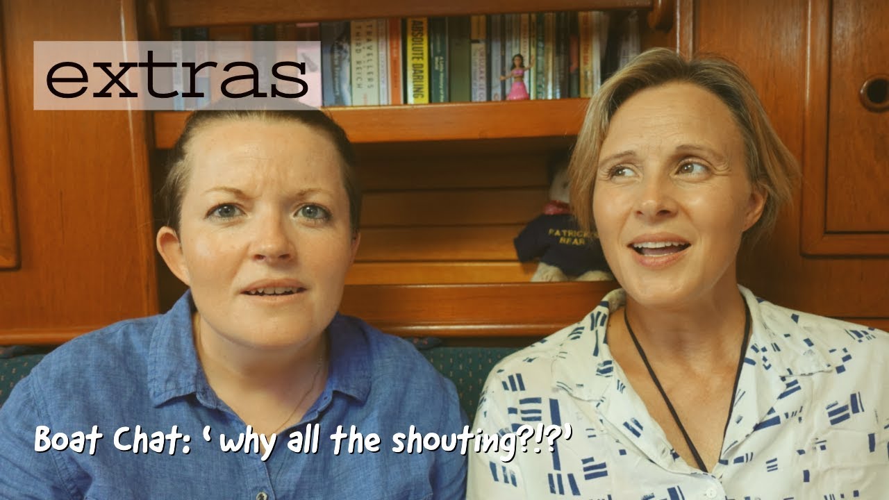 Boat Chat: 'Why all the shouting?!?'