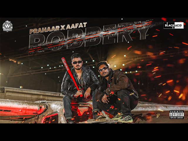 Prahaar - ROBBERY ft. Aafat - Prod by. Blessed (Explicit Warning) | OFFICIAL MUSIC VIDEO - 2023 class=