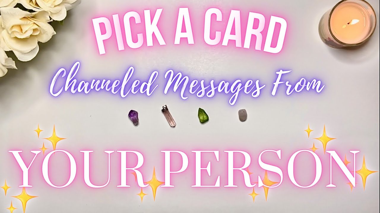 Channeled Messages From Your Person🌹 ️**DETAILED AF!** Pick a Card ...