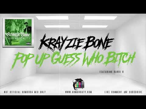 Krayzie Bone - Pop Up Guess Who Bitch Ft. Cardi B