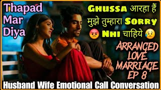 Download Lagu Thapad Mar Diya || Arranged Love Marriage Ep 7 || Gf Bf Emotional Call Conversation || Mr.Loveboy MP3