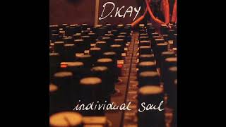 D.Kay - Individual Soul (2007) - Full album