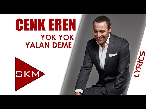 Cenk Eren - Yok Yok Yalan Deme (Official  Lyrics Video)
