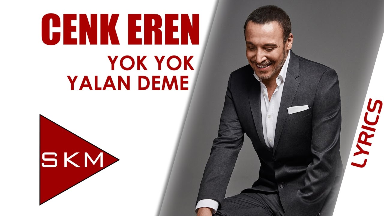 Cenk Eren - Yok Yok Yalan Deme (Official  Lyrics Video)