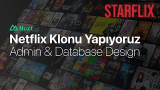 Nuxt 3 ile Netflix Klonu Yapıyoruz - Admin & Database Design - Bölüm 5