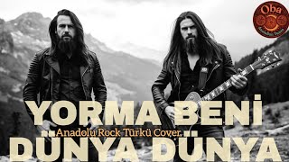 Yorma Beni Dünya Dünya (Anadolu Rock Türkü Cover) Oba Psychedelic Anatolian Tunes