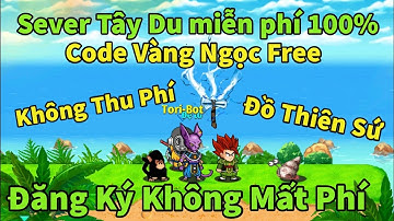 NRO TÂY DU - SEVER LẬU OPEN MIỄN PHÍ KÍCH HOẠT...CÓ CODE VÀNG NGỌC FREE ĐỒ THIÊN SỨ KÍCH HOẠT !