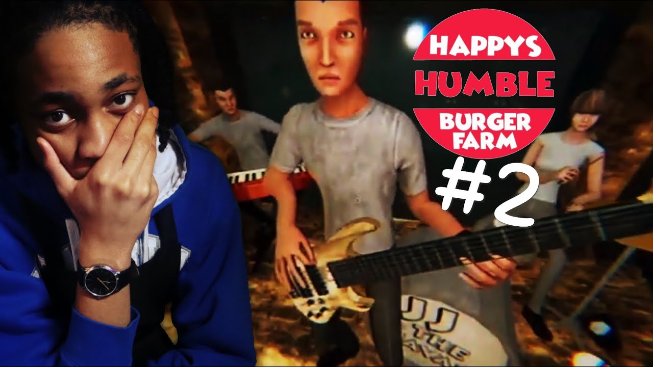 Happy’s Humble Burger Farm | #2 | who do they think they are