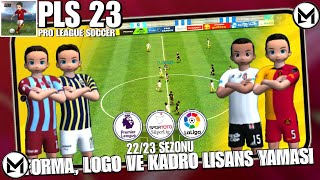 PRO LEAGUE SOCCER LİSANS YAMASI İNDİR - PLS 23 SÜPER LİG VE DİĞER AVRUPA LİGLERİ GÜNCEL YAMA İNDİR