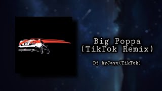 Big Poppa (TikTok Remix) - Dj AyJayy (TikTok) Resimi