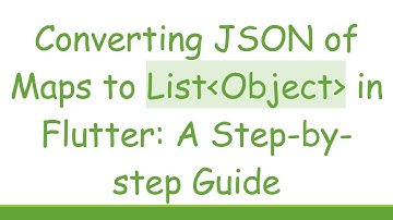 Converting JSON of Maps to List Object  in Flutter: A Step-by-step Guide
