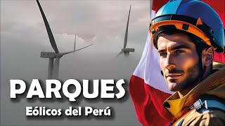 Los 7 Parques Eólicos del Perú