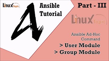 Ansible Tutorial - How to use  ansible group and user  module
