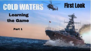 Cold Waters First Looks. Learning the Game Part 1 Net Worth