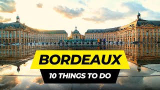 Top 10 Things to do in Bordeaux 2024 | France Travel Guide