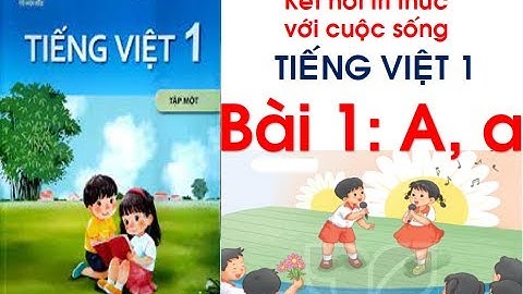 Tiếng Việt lớp 1 | Bài 1: A a | Đánh vần Tiếng Việt Bộ sách Kết nối tri thức với cuộc sống| Cô Thu