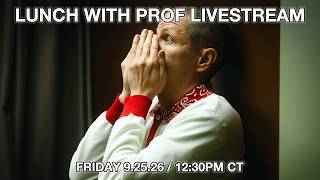 Lunch with PROF Livestream - Friday, September 25th, 2026
