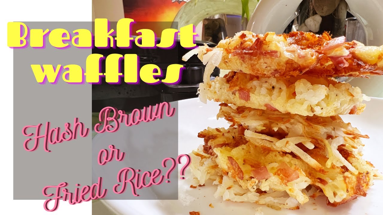Easy Breakfast Waffles with Hash Browns & Fried Rice | Fried Rice ...