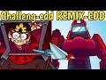 Challengedd hardcore remixedd  tordbot vs edd tom tord  eduardo  edd neighbores vs edd gang