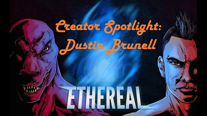Creator Spotlight: Dustin Burrell (Ethereal Comics...