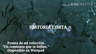 Historia Corta - Poema