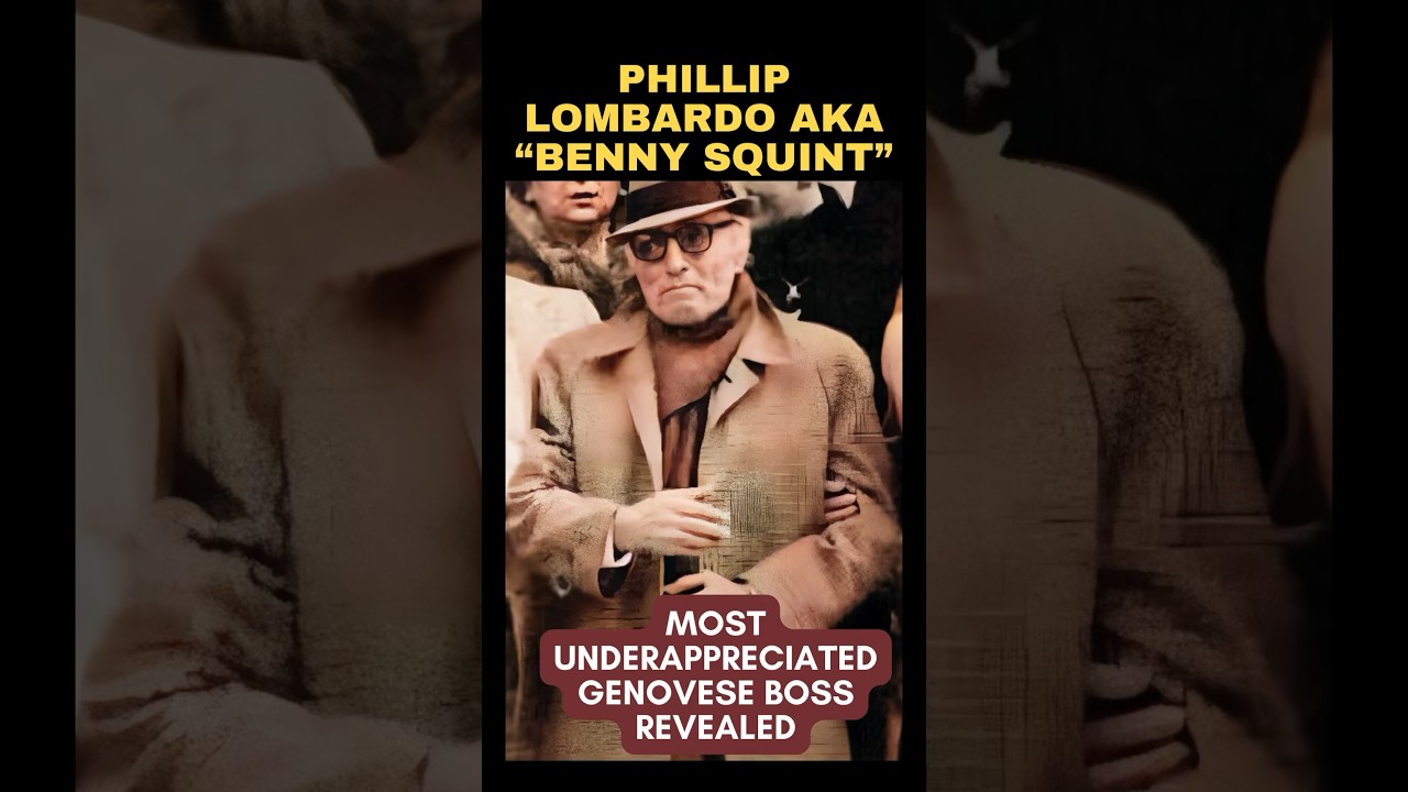 PHiLLIP “BENNY SQUINT” LOMBARDO | Shadowy Reign of a Genovese Legend 