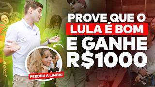 DESAFIO NA PAULISTA: GOVERNO LULA É BOM? PROVE!