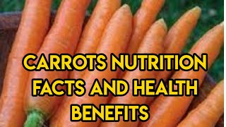 Carrots Nutrition Facts and Health Benefits