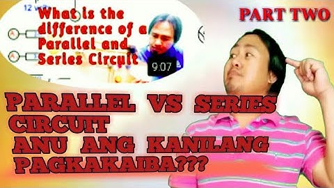Parallel and Series Circuit How it works (Tagalog tutorial)