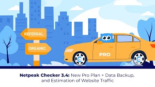 Netpeak Checker 3.4: New Pro Plan + Data Backup, and Estimation of Website Traffic
