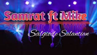 Salgiode Salantian Lyrics ( Mike ft Samrat)