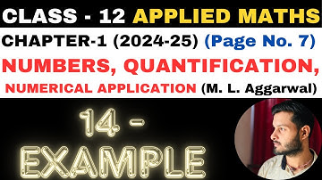 14 Example l Chapter 1 l NUMBERS QUANTIFICATION l Class 12th Applied Maths l M L Aggarwal 2024-25