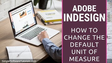 How to Change the Default Unit of Measure in Adobe InDesign