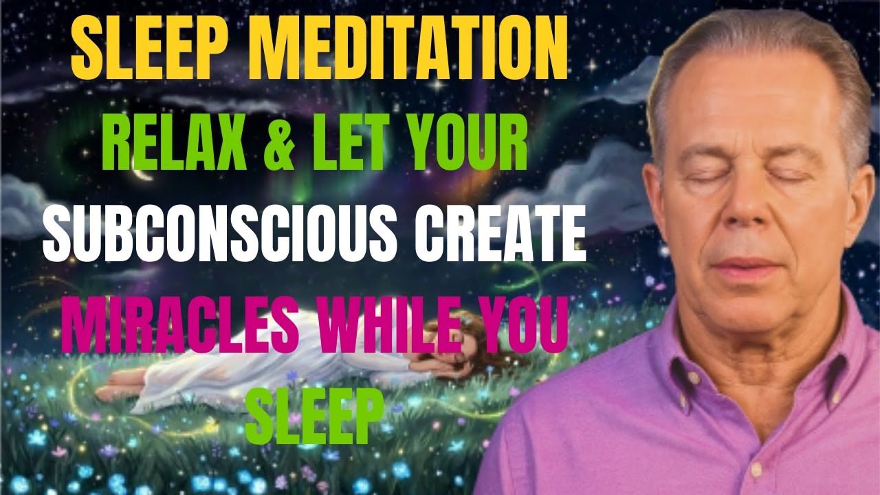 Relax & Let Your Subconscious Create Miracles While You Sleep | Dr. Joe Dispenza Meditation