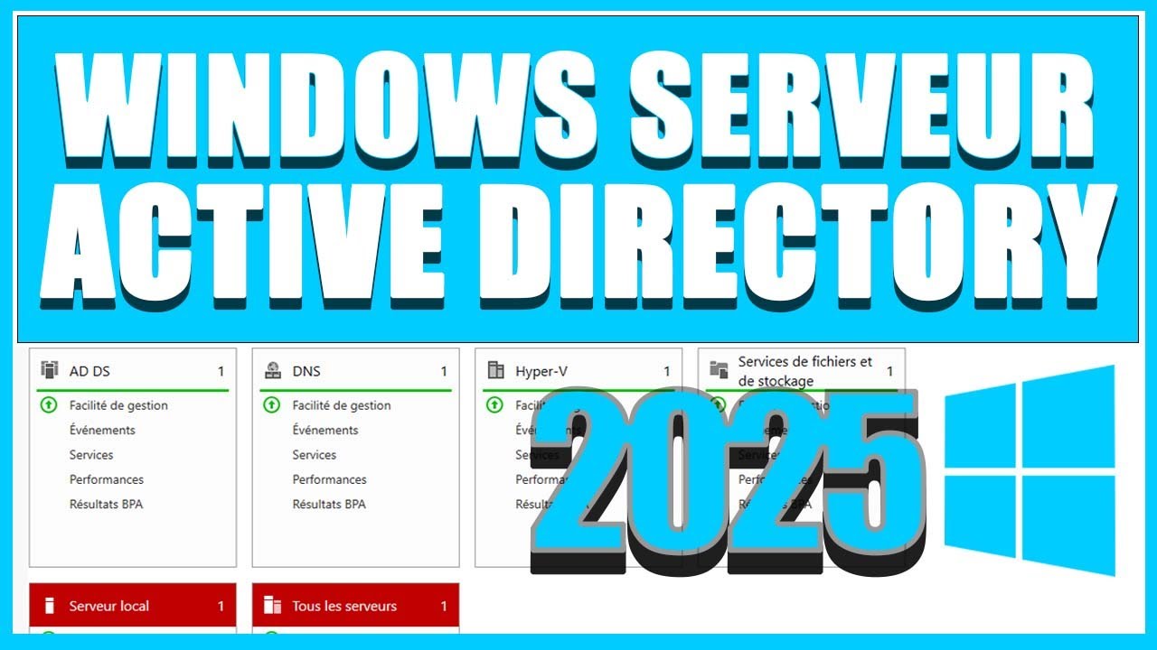 Guide Complet pour Installer Active Directory sur Windows Server 2025 ...