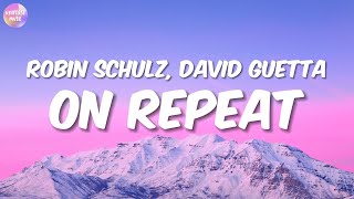 On Repeat (Lyrics) - Robin Schulz & David Guetta