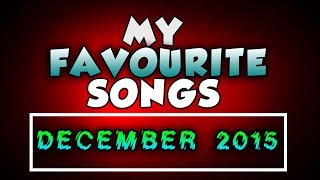 My Favourite Songs #3 | December 2015 | YouTube Songs