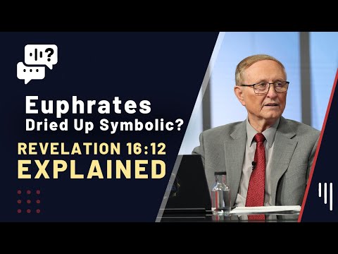 Euphrates dried up symbolic? Revelation 16:12:  EXPLAINED || I'd like to know