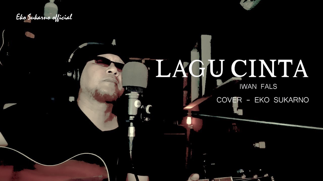 LAGU CINTA - IWAN FALS  |  COVER - EKO SUKARNO