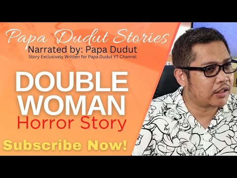 DOUBLE WOMAN | GABBI | PAPA DUDUT STORIES HORROR