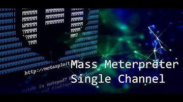 Tactics Tuesday | Mass Meterpreter Single Channel