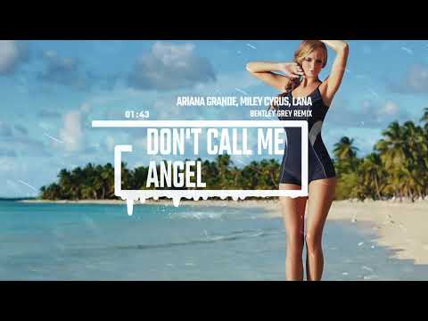 Ariana Grande, Miley Cyrus, Lana Del Rey - Don't Call Me Angel