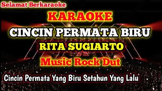 CINCIN PERMATA BIRU [KARAOKE] - RITA SUGIARTO (Music Rock Dut Version)
