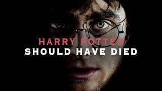 Harry Potter should have DIED - Harry Potter Video Essay