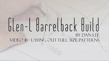 Glen-L Barrelback Laying out Full Size Plans / Patterns